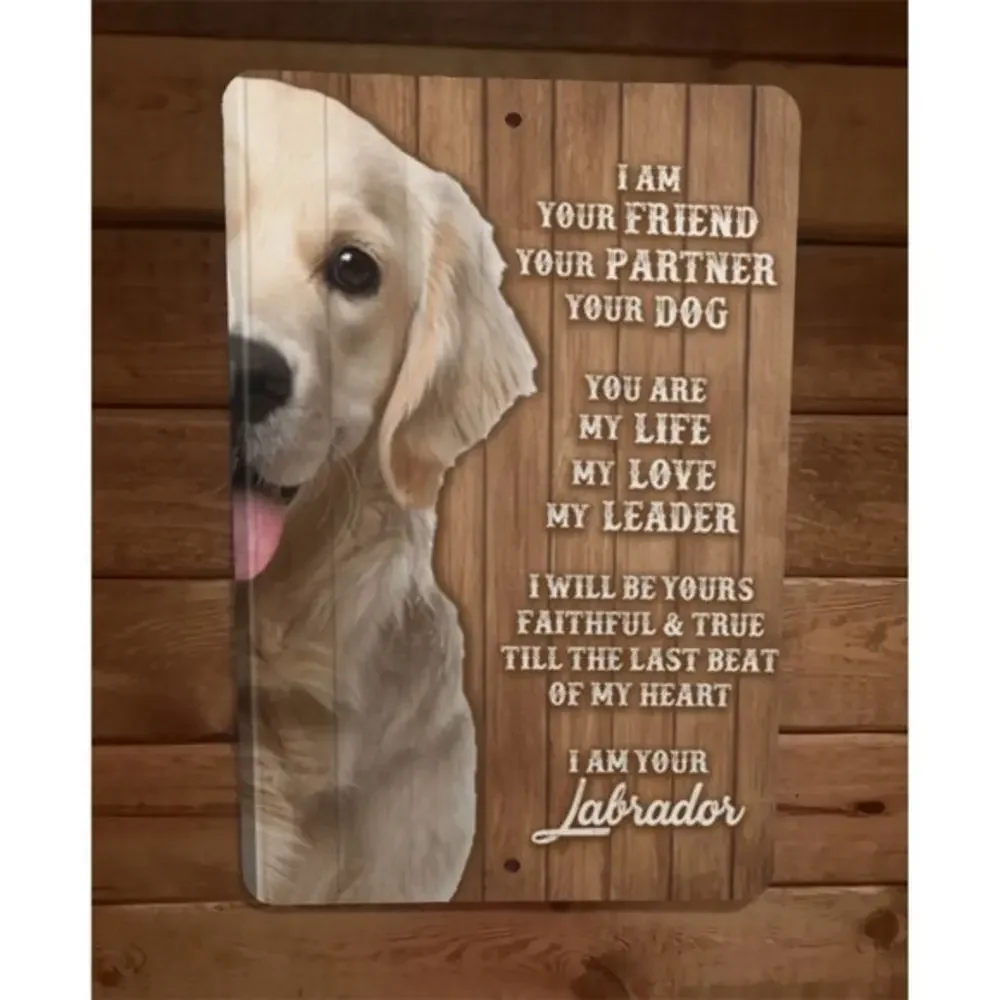 I am your Labrador Friend Partner 8x12‎ Metal Wall Animal Dog Sign